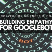 Building empathy for Googlebot.